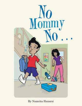 No Mommy No . . .