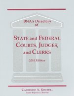BNA's Directory of State and Federal Courts, Judges, and Clerks: A State-By-State and Federal Listing