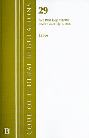 Code of Federal Regulations, 29: Parts 1900-1910.999 Labor