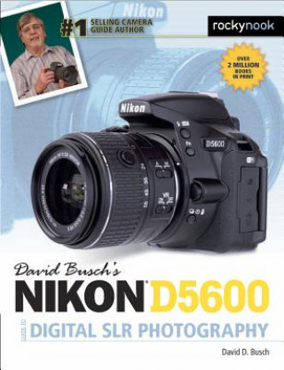 David Busch's Nikon D5600 Guide to Digital SLR Photography (David D. Busch)(Brožovaná)