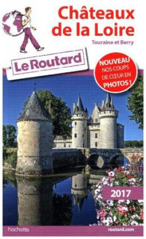 Guide du Routard Châteaux de la Loire 2017