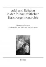 Adel und Religion in der fruhneuzeitlichen Habsburgermonarchie