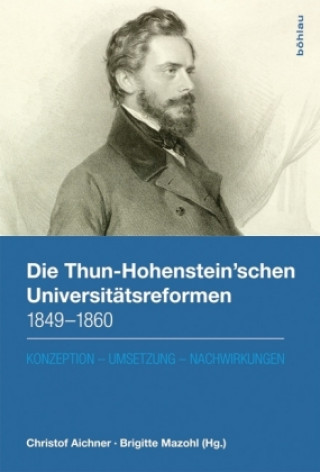 Die Thun-Hohenstein'schen Universitatsreformen 1849--1860