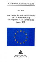 Der Einfluss des Wirtschaftssystems auf die Kostenplanung zentralgeleiteter Industriebetriebe in der DDR