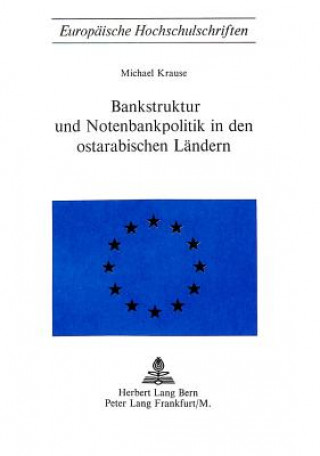 Bankstruktur und Notenbankpolitik in den Ostarabischen Laendern