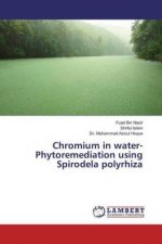 Chromium in water- Phytoremediation using Spirodela polyrhiza