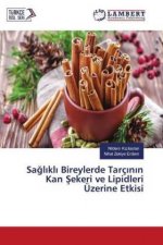 Sagl kl Bireylerde Tarç n n Kan Sekeri ve Lipidleri Üzerine Etkisi