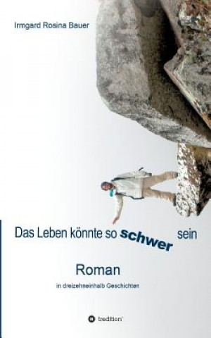 Das Leben koennte so schwer sein