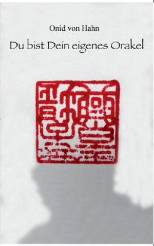Du bist Dein eigenes Orakel