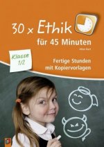 30 x Ethik für 45 Minuten - Klasse 1/2