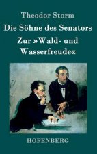 Soehne des Senators / Zur Wald- und Wasserfreude