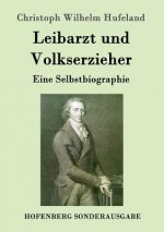 Leibarzt und Volkserzieher