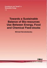 Towards a Sustainable Balance of Bio-Resources Use Between Energy, Food and Chemical Feed-Stocks