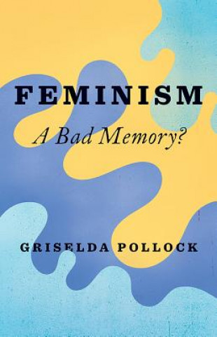 Feminism: A Bad Memory