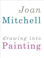 Joan Mitchell: Drawing Into Painting