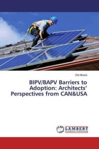 BIPV/BAPV Barriers to Adoption: Architects' Perspectives from CAN&USA