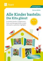 Alle Kinder basteln: die Kita glänzt