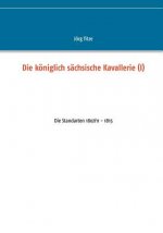 koeniglich sachsische Kavallerie (I)