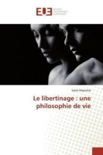 Le libertinage : une philosophie de vie