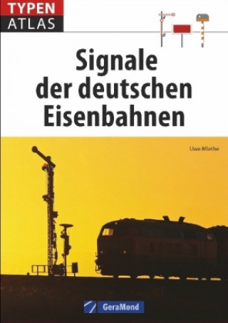 Miethe, U: Typenatlas Signale der deutschen Eisenbahnen