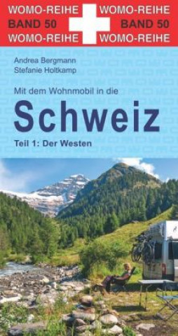 Mit dem Wohnmobil in die Schweiz. Teil 1: Der Westen