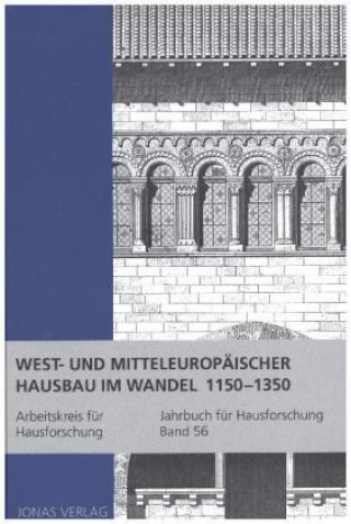 West- und mitteleuropäischer Hausbau im Wandel 1150-1350