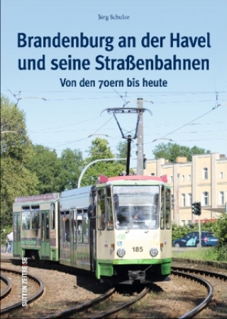 Brandenburg an der Havel und seine Straßenbahnen