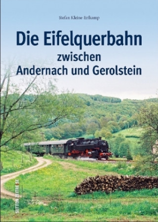 Die Eifelquerbahn zwischen Gerolstein und Mayen