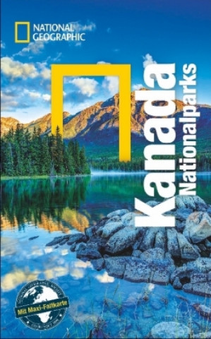 NATIONAL GEOGRAPHIC Reiseführer Kanada Nationalparks mit Maxi-Faltkarte