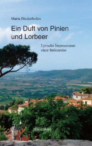 Ein Duft von Pinien und Lorbeer