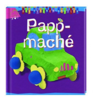 DIE KLEINEN BASTLER: Pappmaché