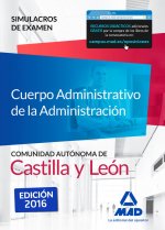 Cuerpo Administrativo de la Administración de la Comunidad Autónoma de Castilla y León. Simulacros de Examen