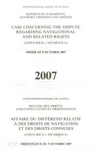 Dispute Regarding Navigational and Related Rights (Costa Rica V. Nicaragua) Order of 9 October 2007