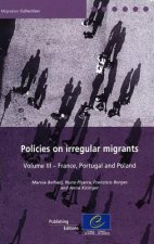 Policies on Irregular Migrants, Volume III: France, Portugal and Poland