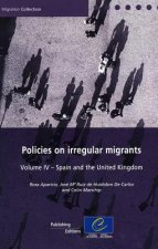Policies on Irregular Migrants, Volume IV: Spain and the United Kingdom