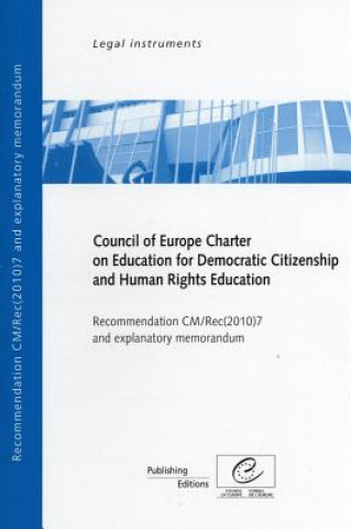 Council of Europe Charter on Education for Democratic Citizenship and Human Rights Education: Recommendation CM/Rec(2010)7 and Explanatory Memorandum