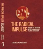 Radical Impulse - Music in the Tradition of the Indian People`s Theatre Association