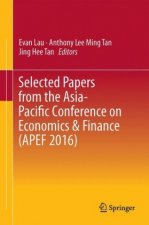 Selected Papers from the Asia-Pacific Conference on Economics & Finance (APEF 2016)