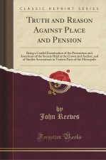 Truth and Reason Against Place and Pension