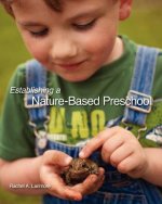 Establishing a Nature-Based Preschool