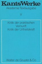 Kritik der praktischen Vernunft. Kritik der Urteilskraft