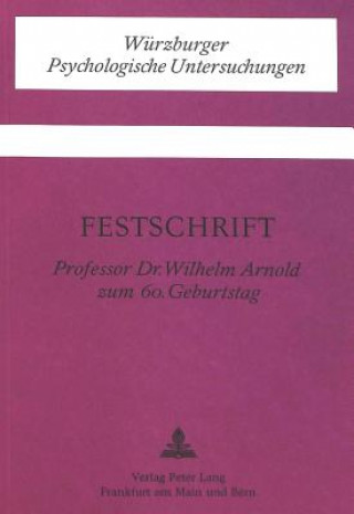 Festschrift fuer Prof. Dr. Wilhelm Arnold zum 60. Geburtstag