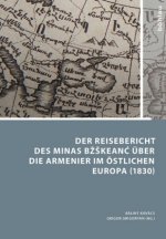 Der Reisebericht des Minas Bkeanc? uber die Armenier im oestlichen Europa (1830)