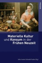 Materielle Kultur und Konsum in der Fruhen Neuzeit