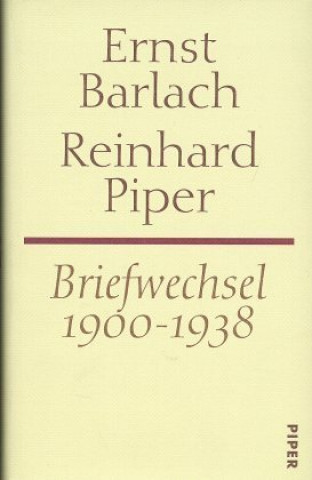 Briefwechsel 1900-1938 Barlach / Piper