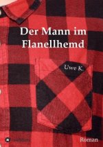 Der Mann im Flanellhemd