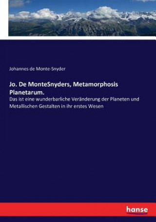 Jo. De MonteSnyders, Metamorphosis Planetarum.