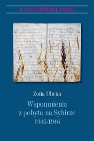 Wspomnienia z pobytu na Sybirze 1940-1946