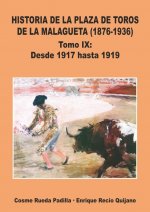 VOL.IX HISTORIA DE LA PLAZA DE TOROS DE LA MALAGUETA DESDE 1917 HASTA 1919