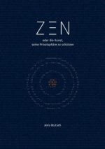 ZEN oder die Kunst, seine Privatsphäre zu schützen